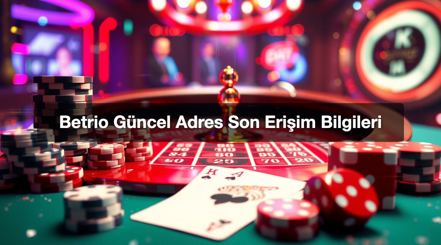 Betrio Güncel Adres Son Erişim Bilgileri